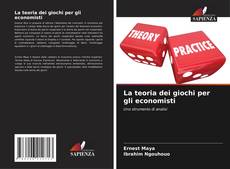 Bookcover of La teoria dei giochi per gli economisti