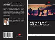 Capa do livro de Non-registration of children in Cameroon 