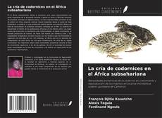 Couverture de La cría de codornices en el África subsahariana