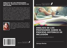 Copertina di ANÁLISIS DE LOS PROFESORES SOBRE EL PROCESO HISTÓRICO DE INCLUSIÓN