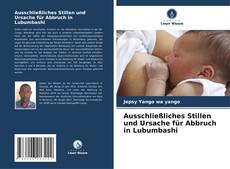 Portada del libro de Ausschließliches Stillen und Ursache für Abbruch in Lubumbashi