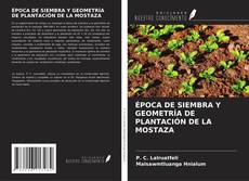 ÉPOCA DE SIEMBRA Y GEOMETRÍA DE PLANTACIÓN DE LA MOSTAZA的封面