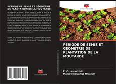 PÉRIODE DE SEMIS ET GÉOMÉTRIE DE PLANTATION DE LA MOUTARDE的封面