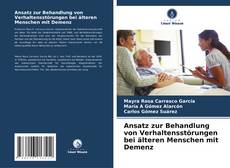 Portada del libro de Ansatz zur Behandlung von Verhaltensstörungen bei älteren Menschen mit Demenz