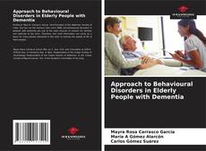 Обложка Approach to Behavioural Disorders in Elderly People with Dementia