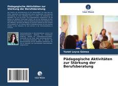 Portada del libro de Pädagogische Aktivitäten zur Stärkung der Berufsberatung