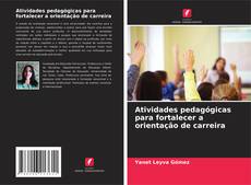Buchcover von Atividades pedagógicas para fortalecer a orientação de carreira