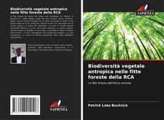 Couverture de Biodiversità vegetale antropica nelle fitte foreste della RCA