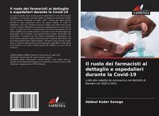 Copertina di Il ruolo dei farmacisti al dettaglio e ospedalieri durante la Covid-19