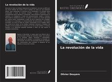 Couverture de La revolución de la vida