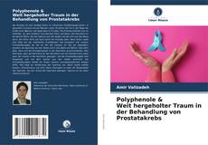 Portada del libro de Polyphenole & Weit hergeholter Traum in der Behandlung von Prostatakrebs