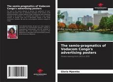 Bookcover of The semio-pragmatics of Vodacom Congo's advertising posters