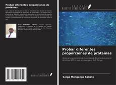 Couverture de Probar diferentes proporciones de proteínas