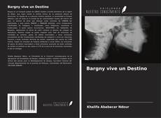 Couverture de Bargny vive un Destino