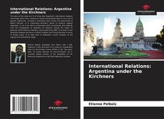 Portada del libro de International Relations: Argentina under the Kirchners