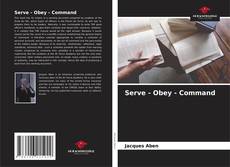Serve - Obey - Command kitap kapağı