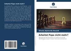 Arbeitet Papa nicht mehr?的封面