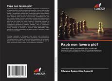 Couverture de Papà non lavora più?