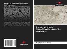 Buchcover von Impact of trade liberalization on Mali's economy
