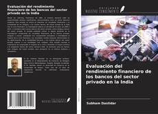 Buchcover von Evaluación del rendimiento financiero de los bancos del sector privado en la India