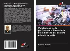 Buchcover von Valutazione della performance finanziaria delle banche del settore privato in India