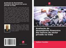 Capa do livro de Avaliação do desempenho financeiro dos bancos do sector privado na Índia 