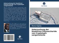 Portada del libro de Untersuchung der bioaktiven Polysaccharide von Cryptolepis sanguinolenta