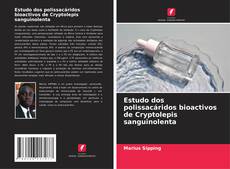 Borítókép a  Estudo dos polissacáridos bioactivos de Cryptolepis sanguinolenta - hoz
