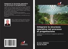 Bookcover of Integrare la sicurezza operativa nel processo di progettazione