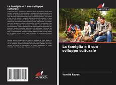 Couverture de La famiglia e il suo sviluppo culturale