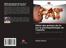 Buchcover von Effets des graines de lin sur la physiopathologie de l'obésité