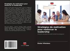 Buchcover von Stratégies de motivation pour renforcer le leadership