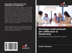 Bookcover of Strategie motivazionali per rafforzare la leadership