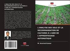 Обложка L'ANALYSE DES SOLS ET LA RECOMMANDATION DE CULTURES À L'AIDE DE L'APPRENTISSAGE AUTOMATIQUE