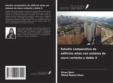 Buchcover von Estudio comparativo de edificios altos con sistema de muro cortante y doble S