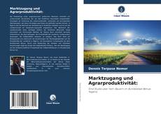 Portada del libro de Marktzugang und Agrarproduktivität: