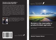 Buchcover von Acceso a los mercados y productividad agrícola: