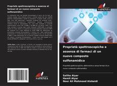 Bookcover of Proprietà spettroscopiche e assenza di farmaci di un nuovo composto sulfonamidico