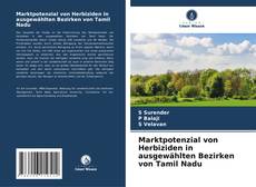 Portada del libro de Marktpotenzial von Herbiziden in ausgewählten Bezirken von Tamil Nadu