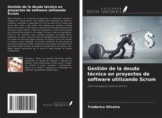Bookcover of Gestión de la deuda técnica en proyectos de software utilizando Scrum