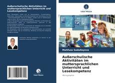 Portada del libro de Außerschulische Aktivitäten im muttersprachlichen Unterricht und Lesekompetenz