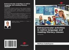 Extracurricular activities in native language and reading literacy classes kitap kapağı
