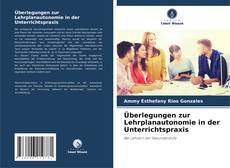 Portada del libro de Überlegungen zur Lehrplanautonomie in der Unterrichtspraxis