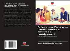 Couverture de Réflexions sur l'autonomie curriculaire dans la pratique de l'enseignement