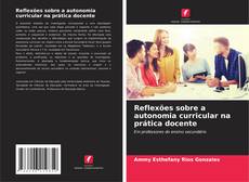 Borítókép a  Reflexões sobre a autonomia curricular na prática docente - hoz
