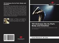 Capa do livro de Till Sickness Do Us Part: Body and Emotion 