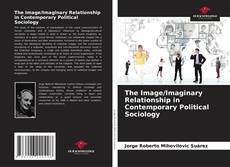 Borítókép a  The Image/Imaginary Relationship in Contemporary Political Sociology - hoz