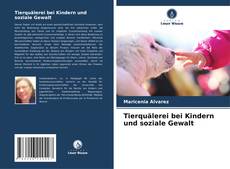 Portada del libro de Tierquälerei bei Kindern und soziale Gewalt