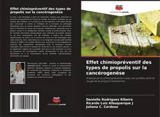 Couverture de Effet chimiopréventif des types de propolis sur la cancérogenèse