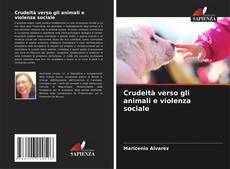 Crudeltà verso gli animali e violenza sociale kitap kapağı